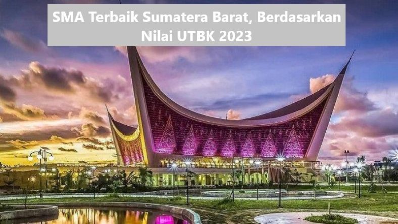 SMA Terbaik Sumatera Barat, Berdasarkan Nilai UTBK 2023