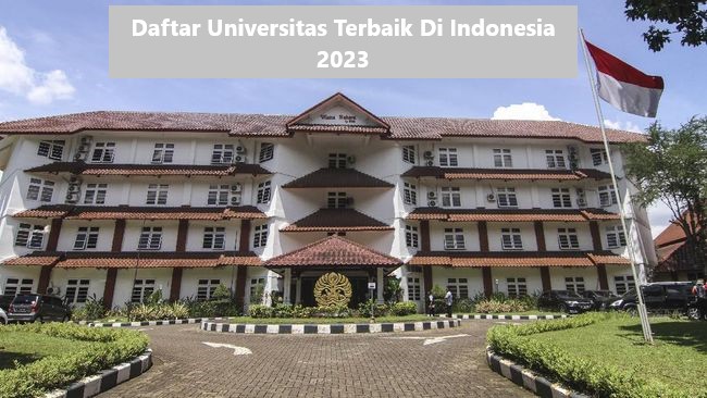 Daftar Universitas Terbaik Di Indonesia 2023